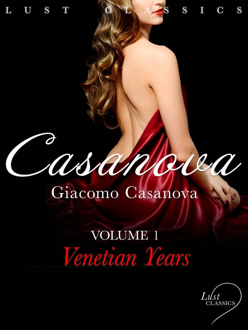 LUST Classics: Casanova Volume 1 - Venetian Years, E-bok