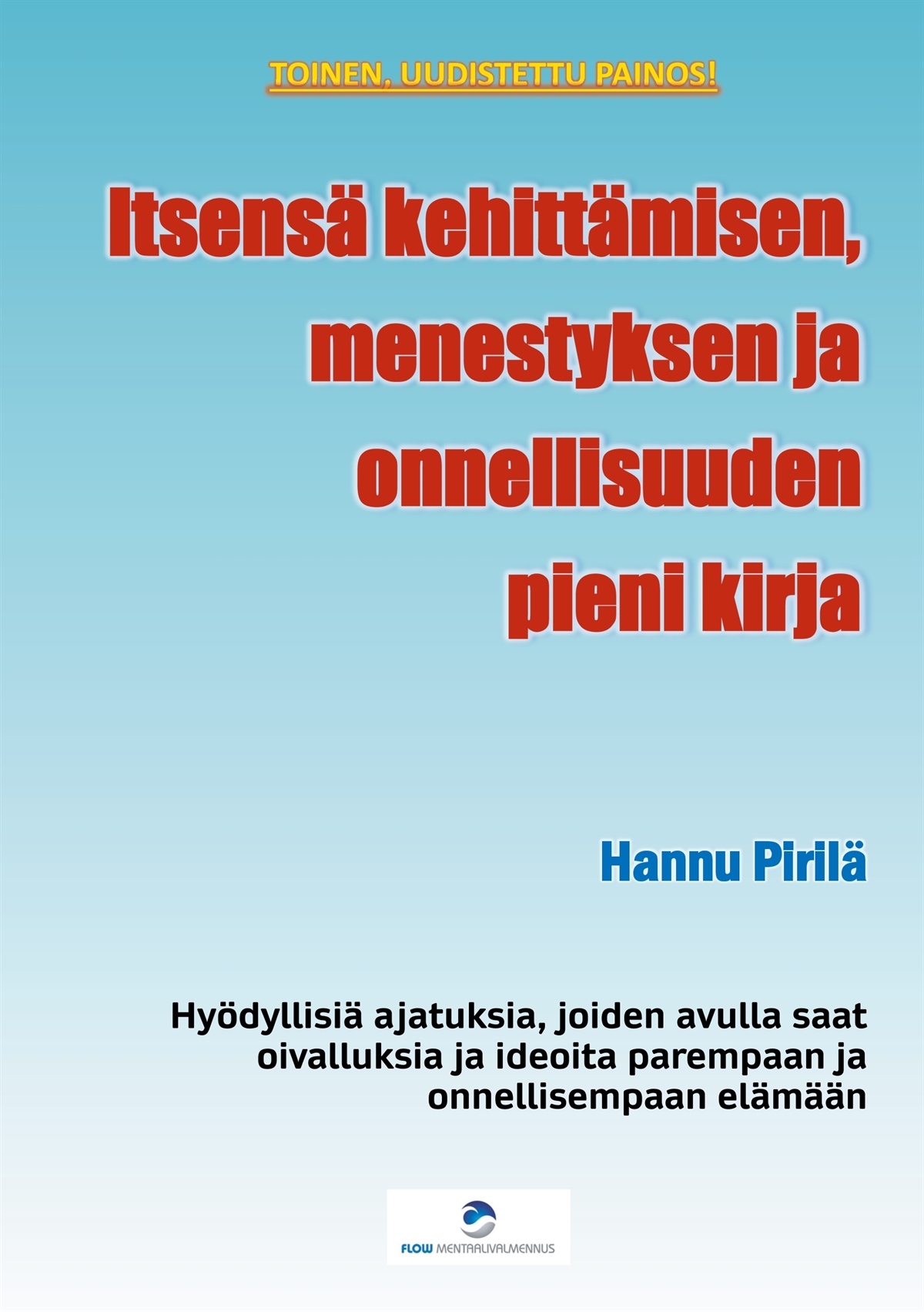 Itsensä kehittämisen, menestyksen ja onnellisuuden pieni kirja: Hyödyllisiä ajatuksia, joiden avulla saat oivalluksia ja ideoita parempaan ja onne