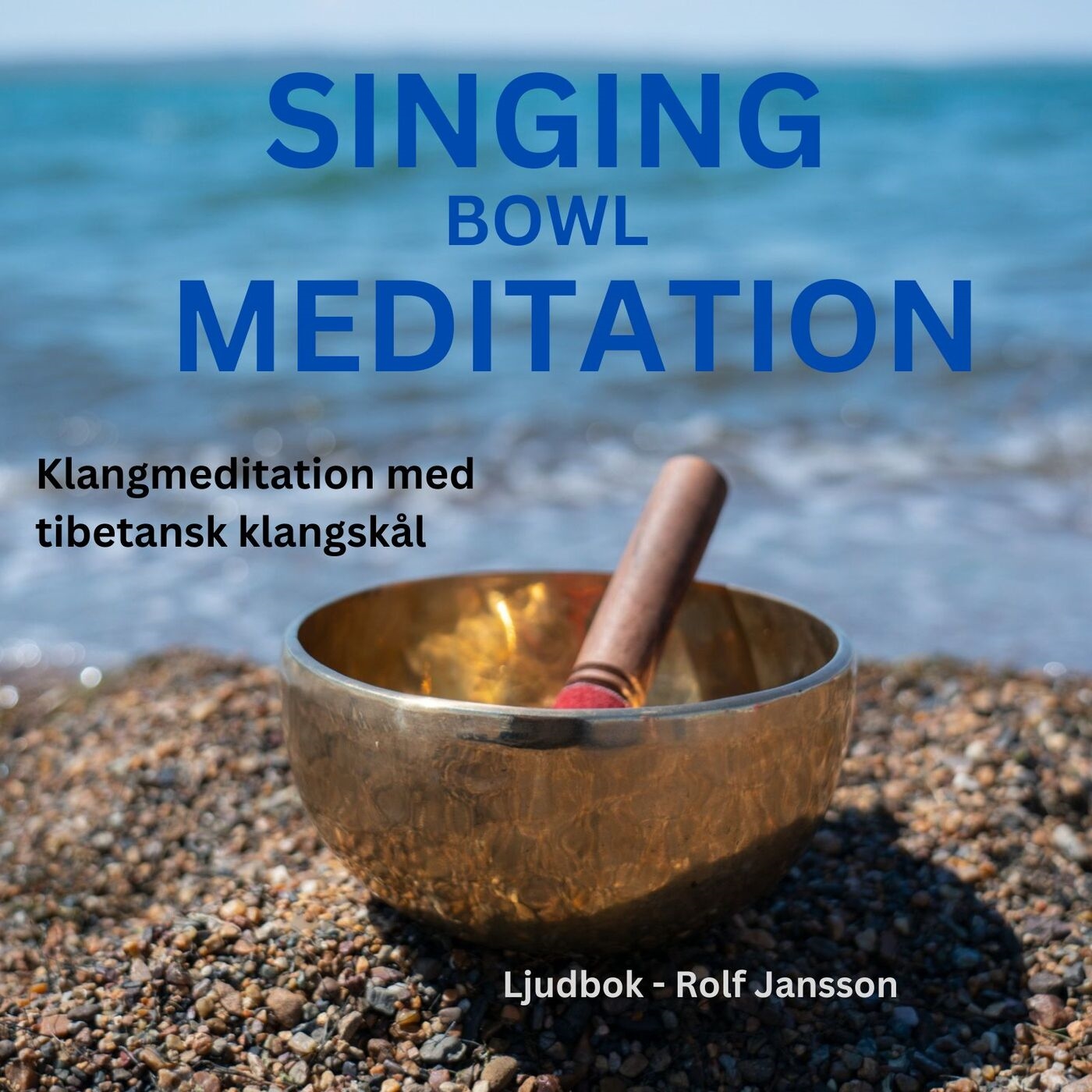 Singing Bowls - Klangmeditation med tibetansk klangskål (sångskål) för dig som upplever stress, trötthet, ångest, utmattningssyndrom, depression