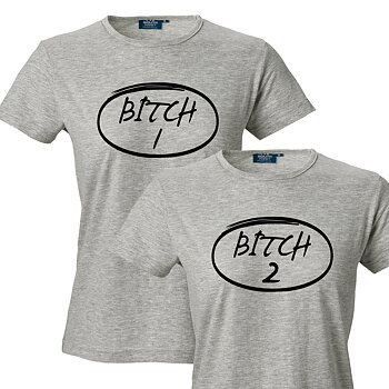 Bitch 1 + Bitch 2