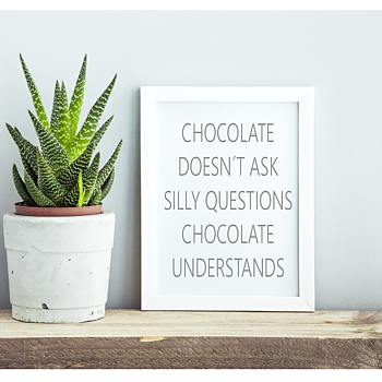 Chocolate doesn't ask Poster