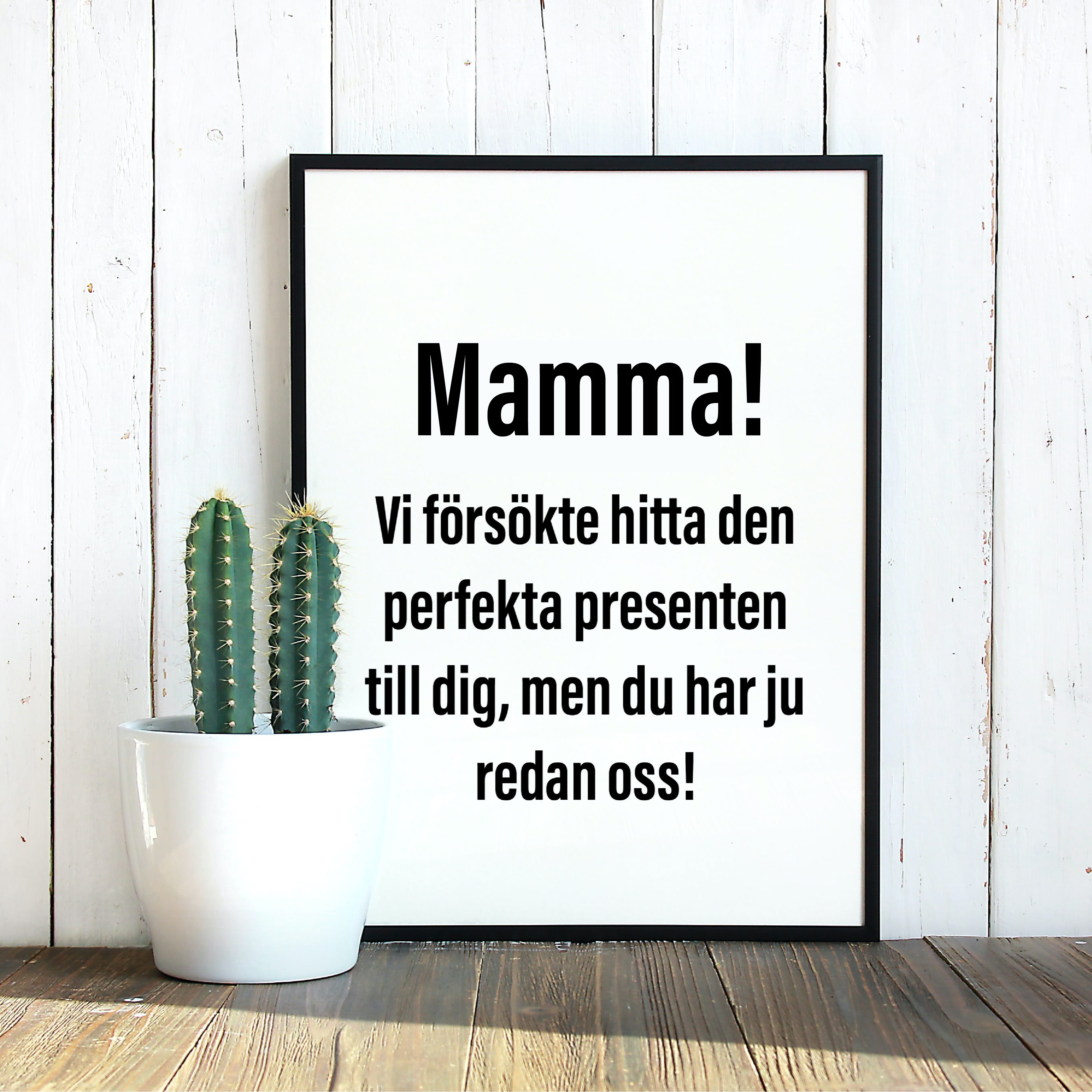 Mamma! Vi försökte hitta den perfekta presenten poster