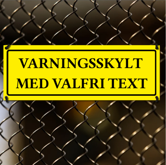 Varningsskylt med egen text Gravyr