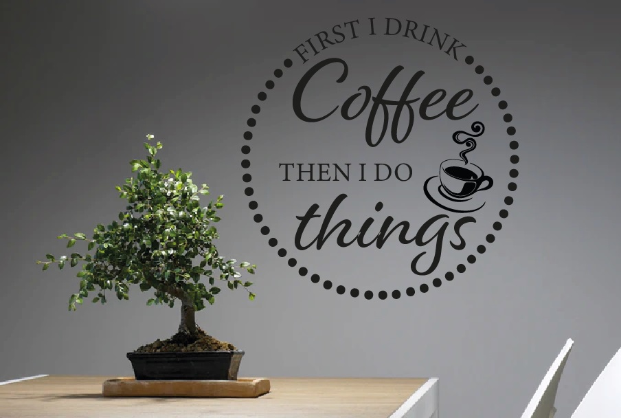 First I drink Coffee Väggord - 2