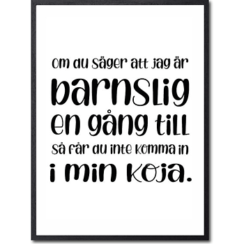 Om du säger att jag är barnslig en gång till... Poster