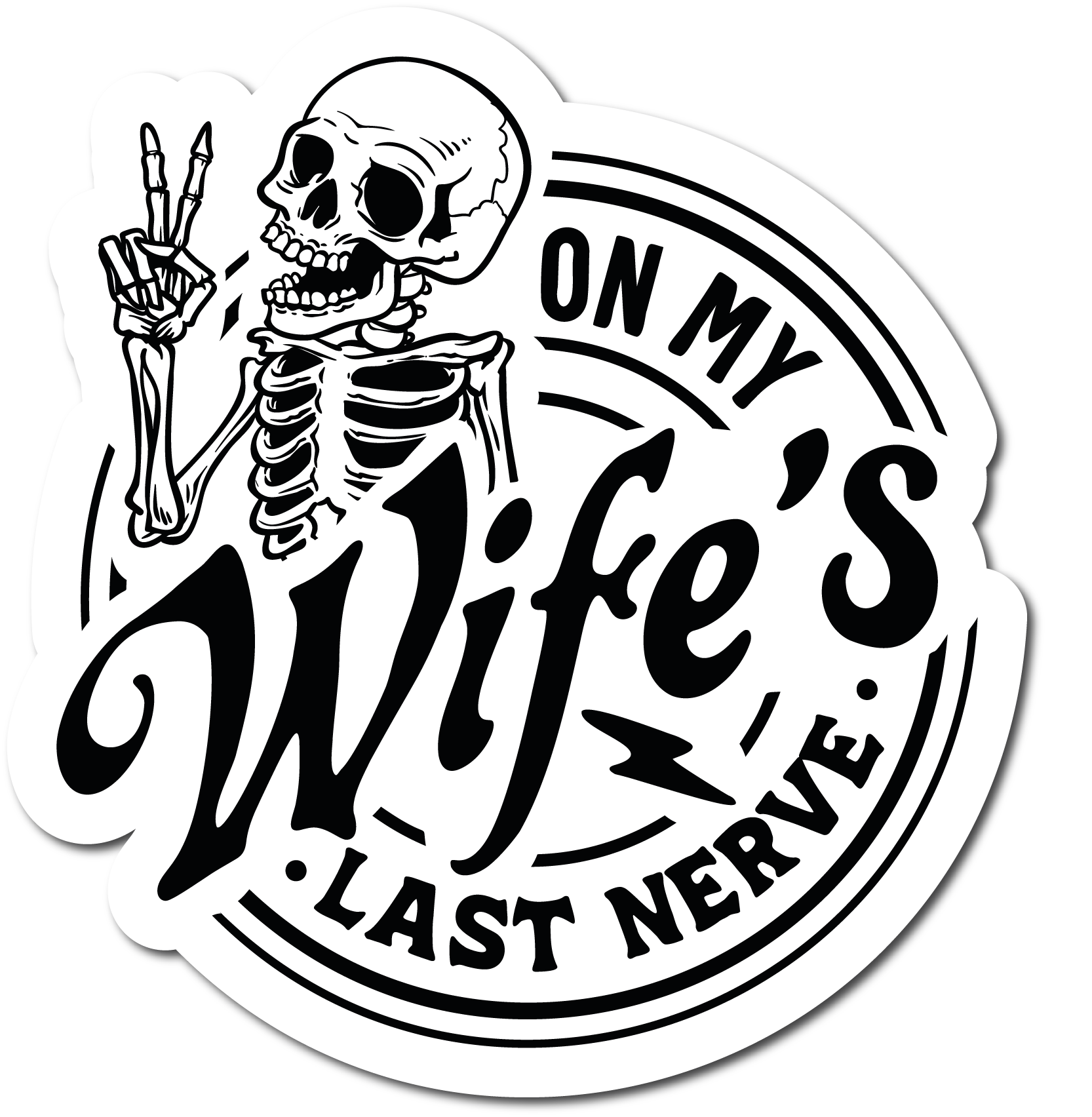 On my wife's last nerve Sticker