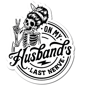 On my husband's last nerve Sticker