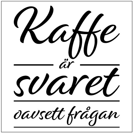 Kaffe är svaret oavsett frågan Kakeldekor - 2