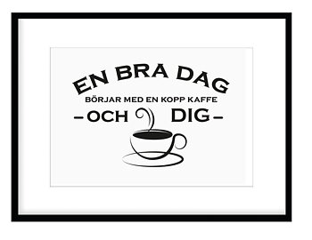 En bra dag börjar med.. Poster