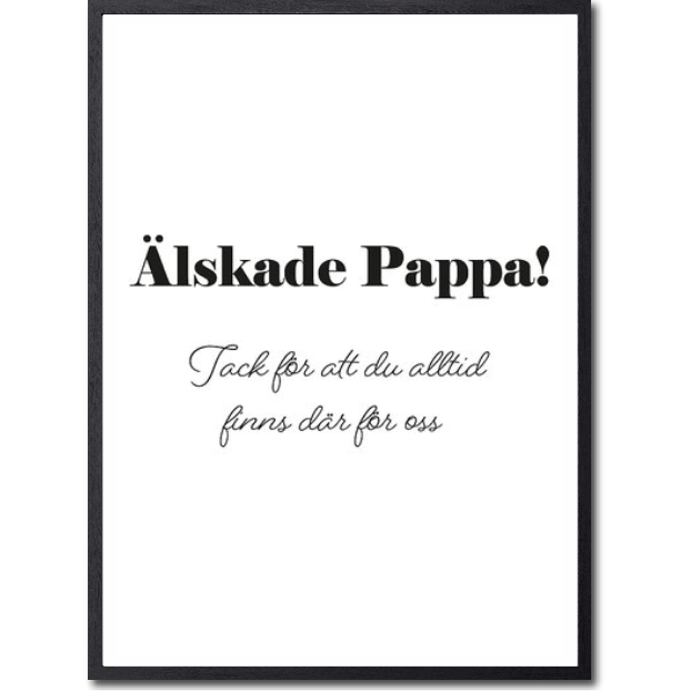 Älskade pappa, tack för att du finns för oss Poster