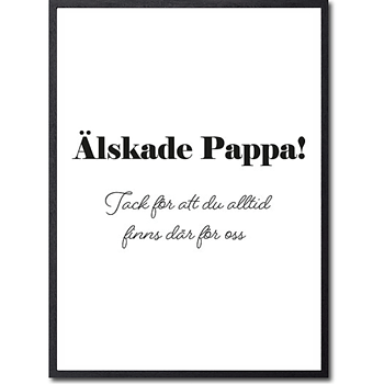 Älskade pappa, tack för att du finns för oss Poster