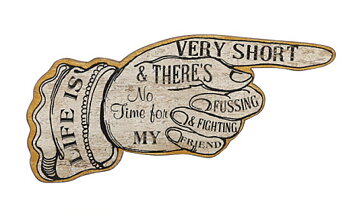 Skylt "life is short"