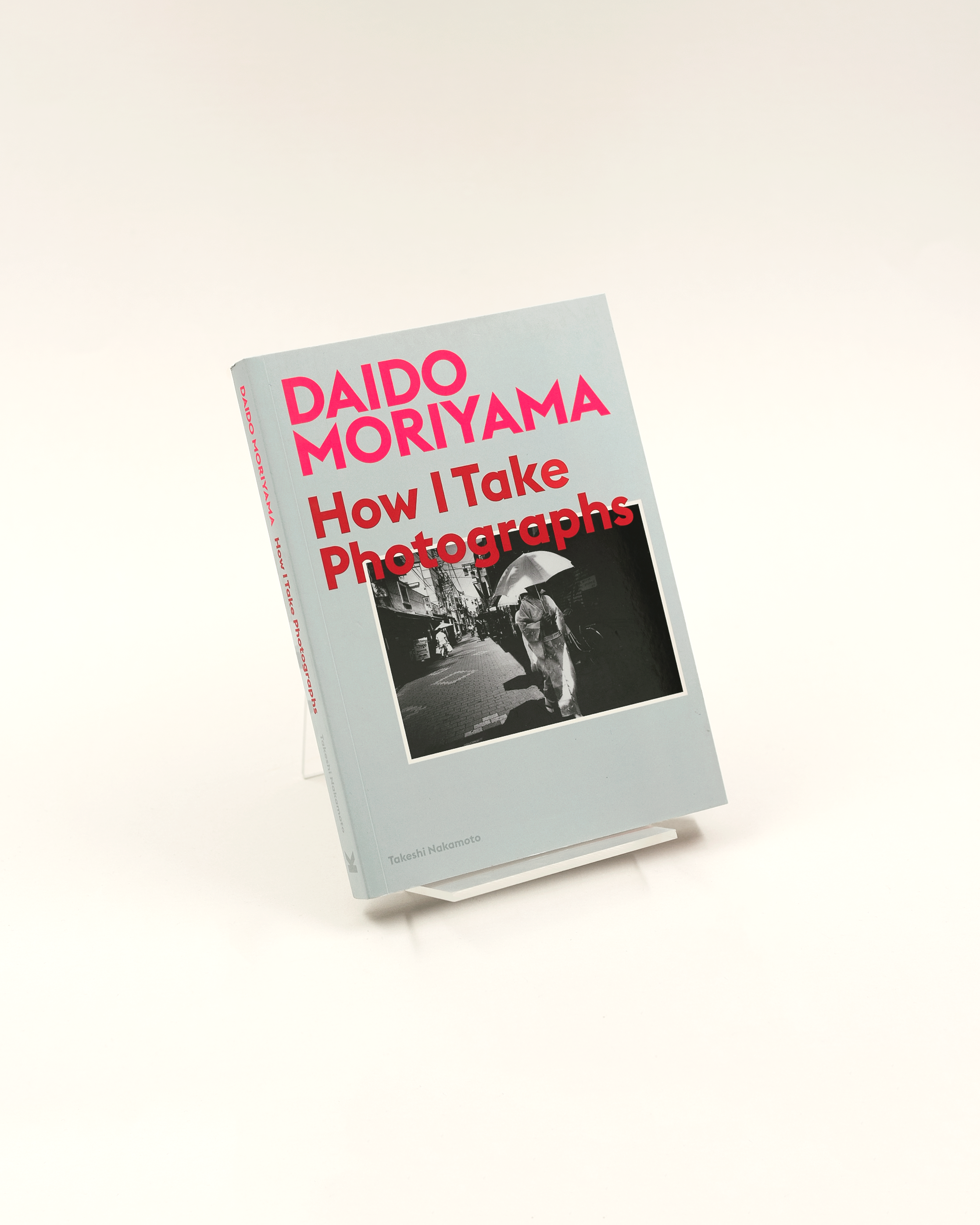 Moriyama, How I Take Photographs