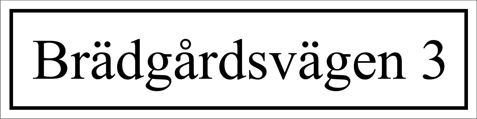 Kadunnimikyltti Valkoinen, Times regular / Suora - 2