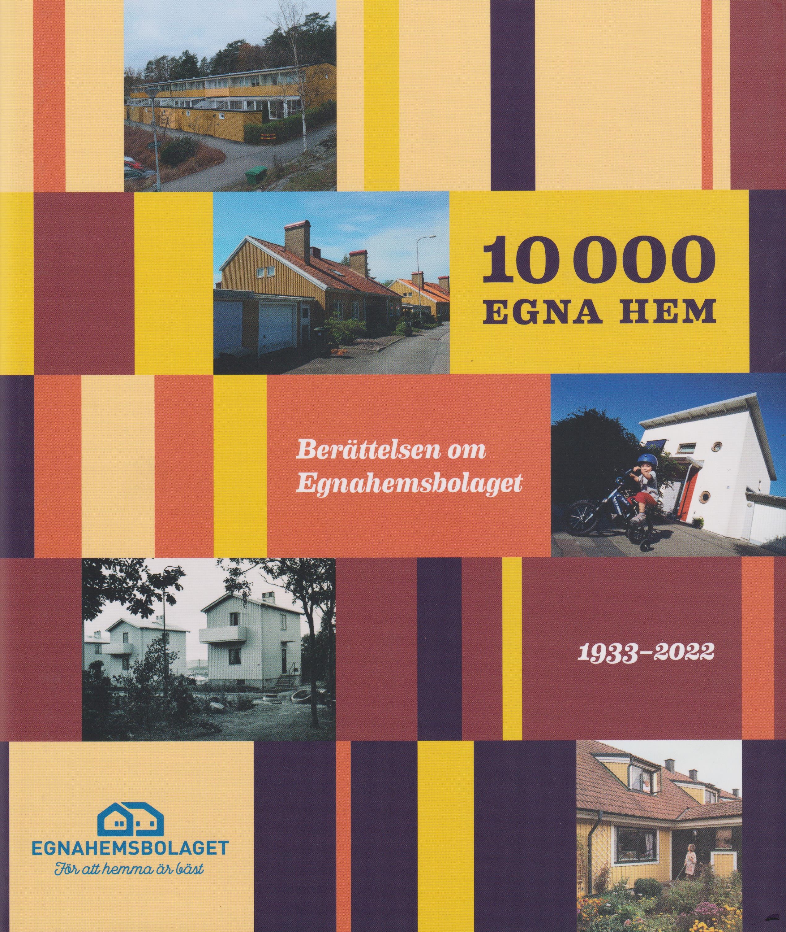 10 000 egna hem: berättelsen om Egnahemsbolaget 1933–2022