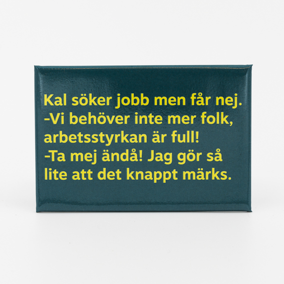 Kal söker jobb