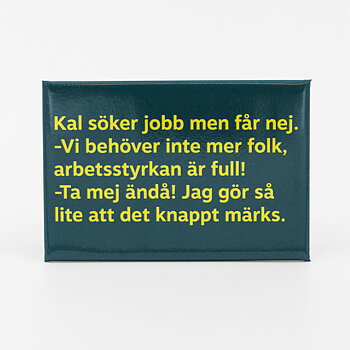 Kal söker jobb