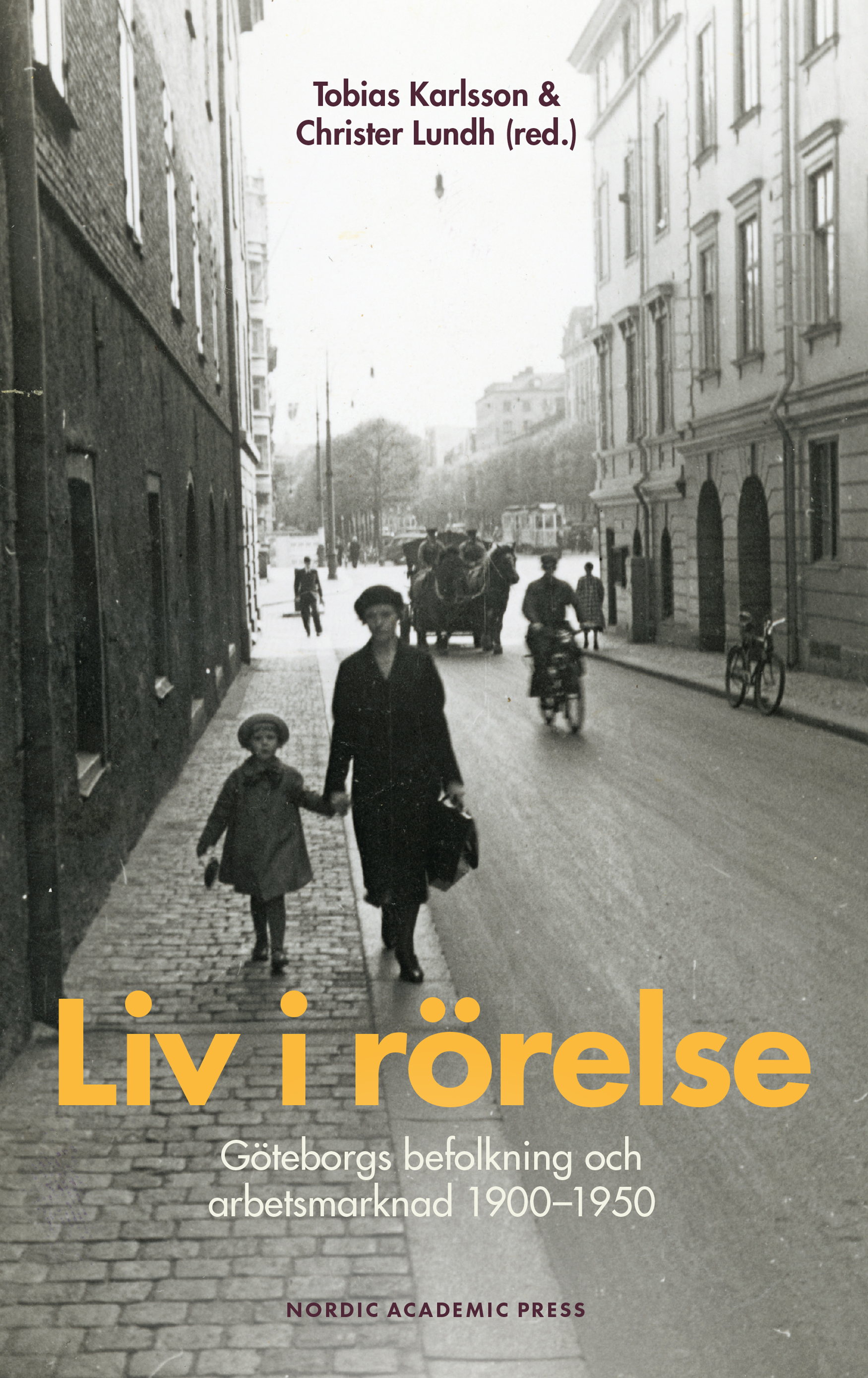 Liv i rörelse: Göteborgs befolkning och arbetsmarknad 1900–1950