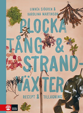 Plocka tång & strandväxter: Recept och tillagning