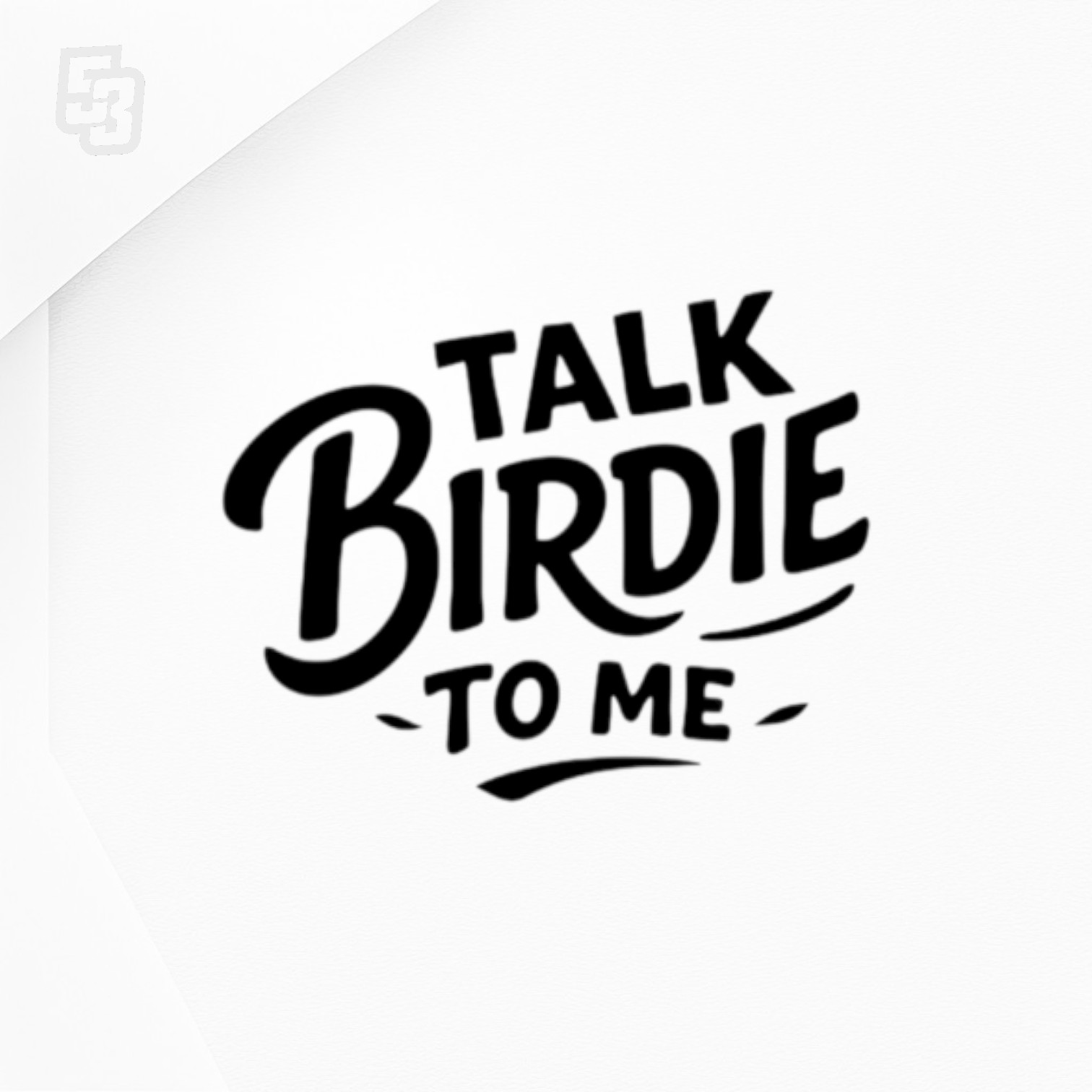 Talk Birdie To Me. Junior Tee - 2