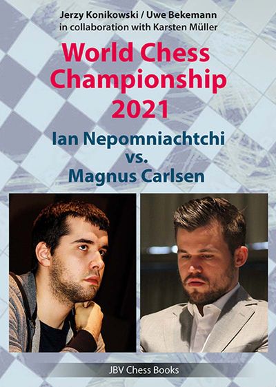 World Chess Championship 2021 – Ian Nepomniachtchi vs. Magnus Carlsen av Jerzy Konikowski och Uwe Bekemann