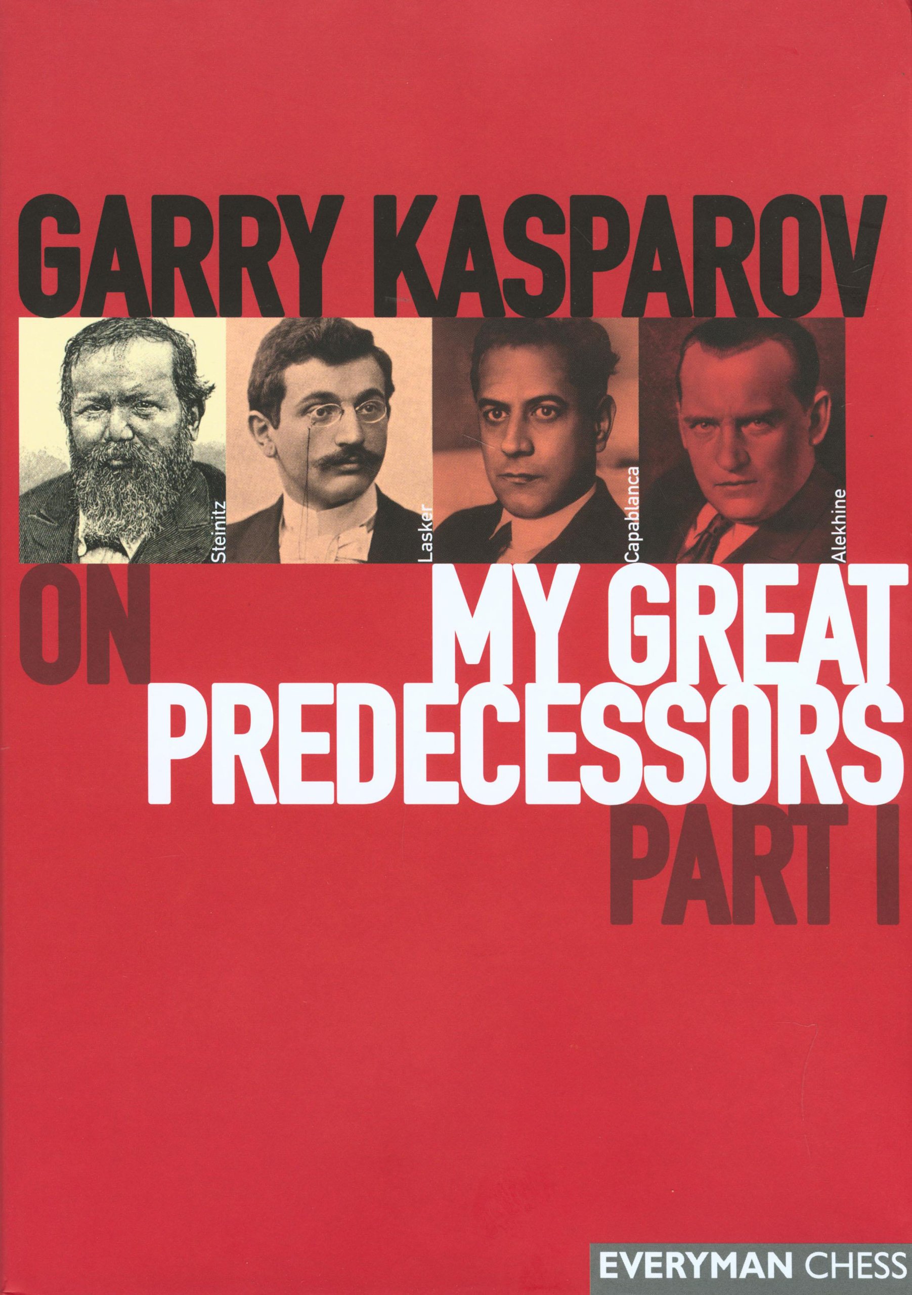Garry Kasparov on My Great Predecessors, Part 1 - Mjukpärm