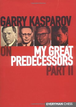 Garry Kasparov on My Great Predecessors, Part 2- Mjukpärm