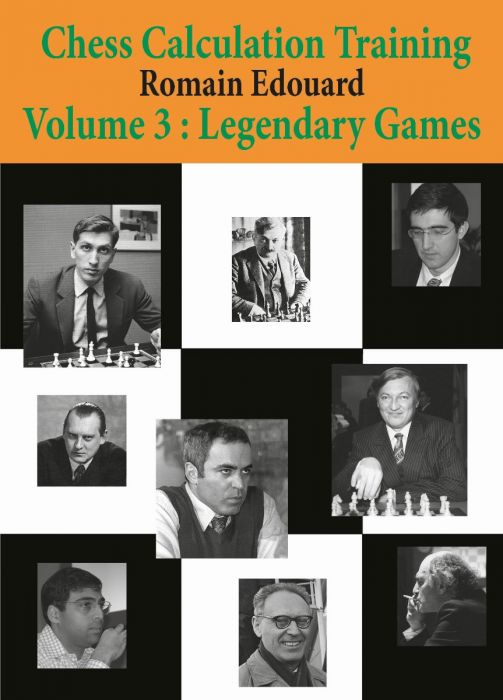 Chess Calculation Training 3: Legendary Games