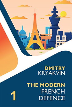 The Modern French Defence Volume 1: Tarrasch and Various av Dmitry Kryakvin