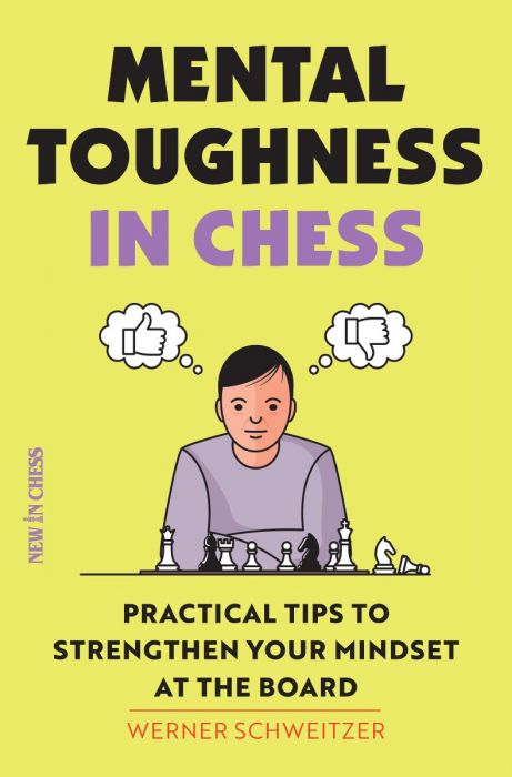 Mental Toughness in Chess: Practical Tips to Strengthen Your Mindset at the Board av Werner Schweitzer