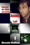 Opening for White according to Anand 1.e4 Book 1