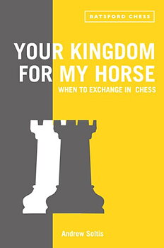 Your Kingdom For My Horse av IM Andrew Soltis