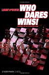 Who Dares Wins! av IM Lorin D´Costa