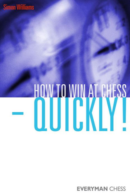 How to Win at Chess - Quickly! av GM Simon Williams