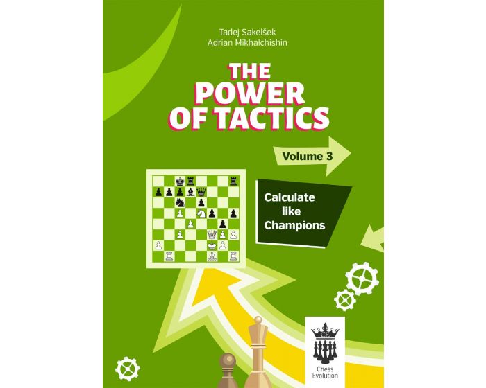 The Power of Tactics - Volume 3: Calculate like Champions av Tadej Sakelsek och Adrian Mikhailchishin