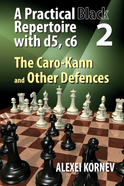 A practical Black Repertoire with d5, c6 2 The Caro-Kann and other Defences av Alexei Kornev