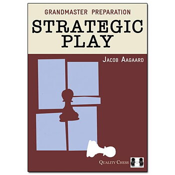 Grandmaster Preparation - Strategic Play, HP av GM Aagaard