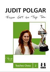 Judit Polgar Teaches Chess 2 - From GM to Top Ten av Judit Polgar - Hårdpärm