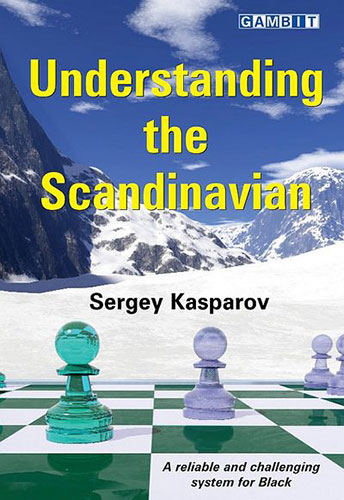 Understanding the Scandinavian GM Sergey Kasparov