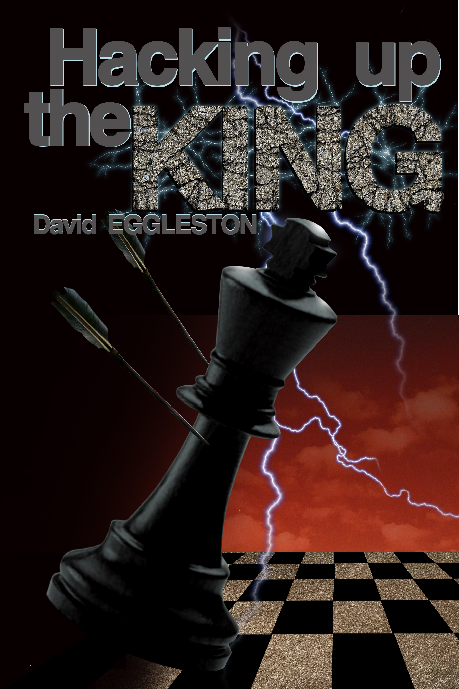 Hacking Up the King av IM David Eggleston