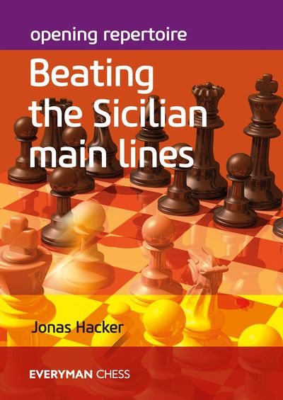 opening repertoire: beating the sicilian main lines av Jonas Hacker