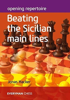 opening repertoire: beating the sicilian main lines av Jonas Hacker