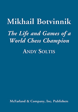Mikhail Botvinnik The Life and Games of a World Chess Champion