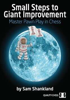 Small Steps to Giant Improvement: Master Pawn Play in Chess - Mjukpärm