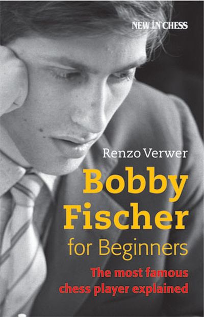 Bobby Fischer for Beginners av Renzo Verwer