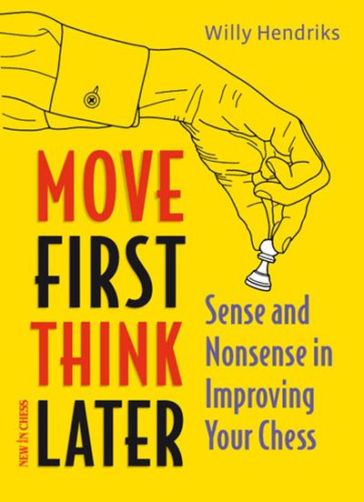 Move First Think Later av IM Willy Hendriks
