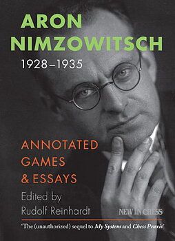 Aron Nimzowitsch 1928 - 1935 av Nimzowitsch och Reinhardt