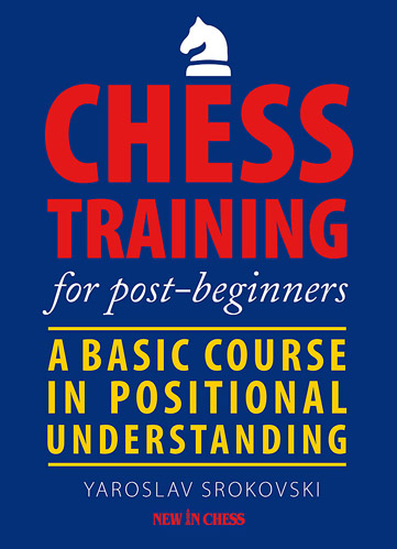 Chess Training for Post-Beginners av IM Yaroslav Srokovski