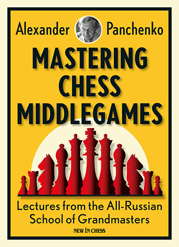 Mastering Chess Middlegames av GM Alexander Panchenko