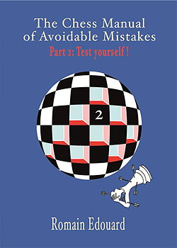 The Chess Manual of Avoidable Mistakes 2 (GM Romain Edouard)